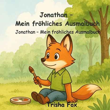 „Jonathan – Mein fröhliches Ausmalbuch“. Illustration: Ein Fuchs mit Pinsel und Farbpalette sitzt auf einer Wiese.
