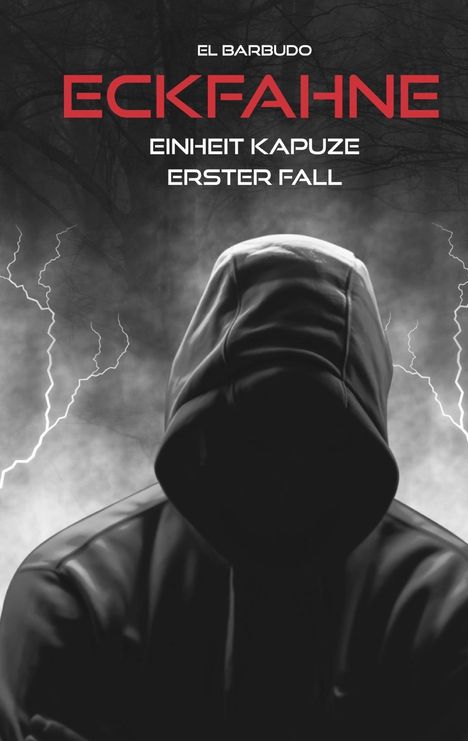 Text: "EL BARBUDO ECKFAHNE EINHEIT KAPUZE ERSTER FALL." Eine dunkle Gestalt in einem Hoodie, Blitze und dunkler Wald.