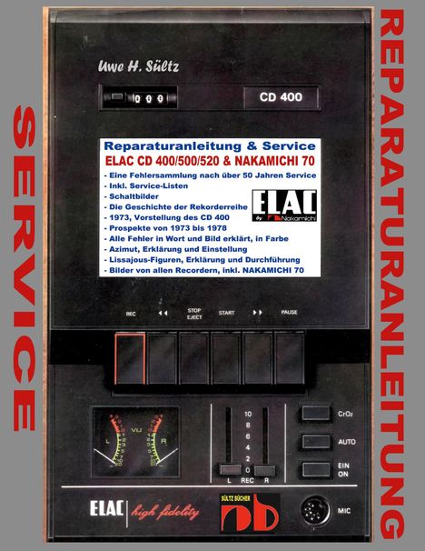 Uwe H. Sültz: Reparaturanleitung & Service ELAC CD 400/500/520 & NAKAMICHI 70, Buch