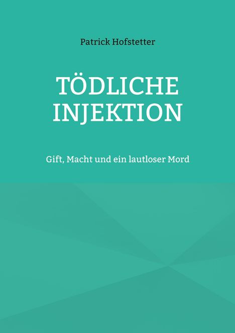 Patrick Hofstetter: Tödliche Injektion, Buch