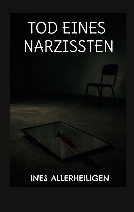 Ines Allerheiligen: Tod eines Narzissten, Buch