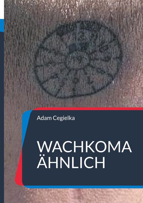 Titel "Wachkoma Ähnlich", Autor Adam Cegielka. Hintergrund: ein abstraktes Muster.