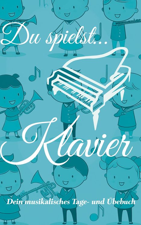 Johannes Schachtner: Du spielst... Klavier, Buch