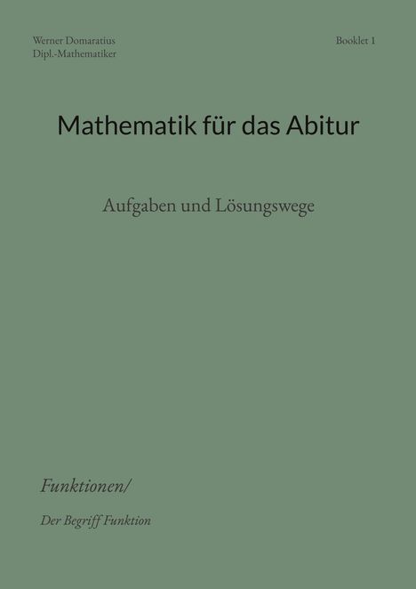 „Mathematik für das Abitur: Aufgaben und Lösungswege“. Autor: Werner Domaratius. Grün-grauer Hintergrund.