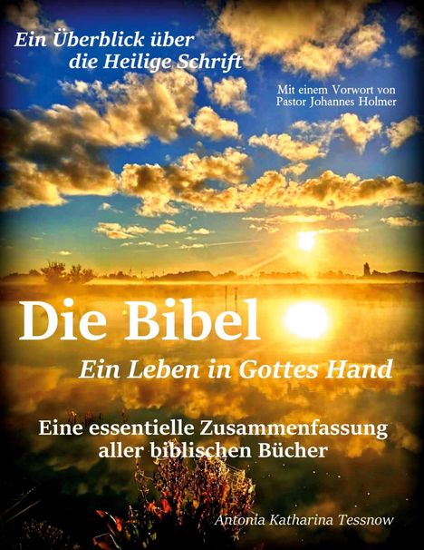Ein Überblick über die Heilige Schrift. Die Bibel: Ein Leben in Gottes Hand. Sonnenaufgang über einer Landschaftsszenerie.