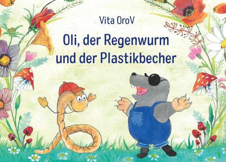 „Oli, der Regenwurm und der Plastikbecher“. Illustration mit einem lachenden Regenwurm und einem Maulwurf in einer grünen Wiese.
