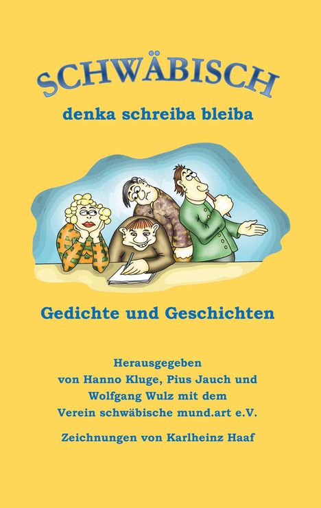 Illustration mit drei Personen am Tisch; Text: "SCHWÄBISCH denka schreiba bleiba, Gedichte und Geschichten."