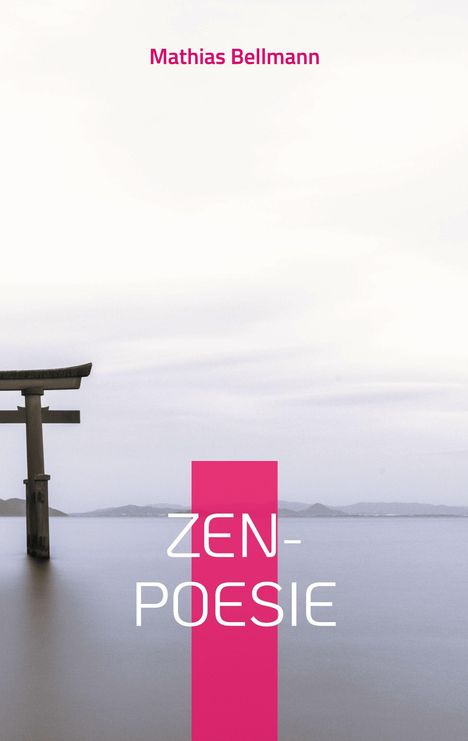 Mathias Bellmann: Zen-Poesie, Buch