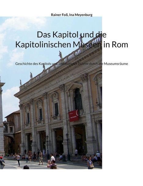 Rainer Foß: Das Kapitol und die Kapitolinischen Museen in Rom, Buch