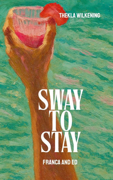 Thekla Wilkening: Sway to stay, Buch