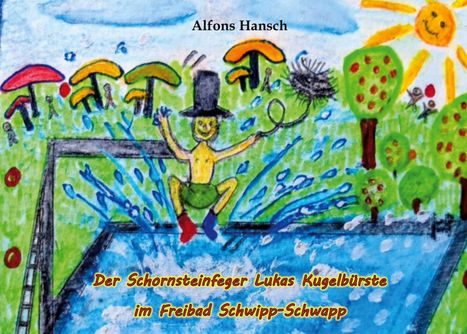 "Der Schornsteinfeger Lukas Kugelbürste im Freibad Schwipp-Schwapp." Illustration mit fröhlichem Schornsteinfeger.