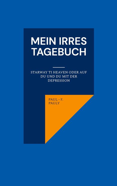Paul-F. Pauly: Mein irres Tagebuch, Buch