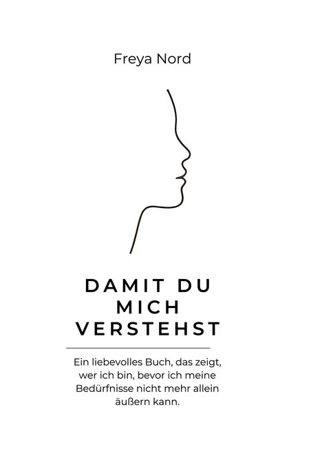 Text: "Freya Nord", "DAMIT DU MICH VERSTEHST", "Ein liebevolles Buch...äußern kann." Ein minimalistisches Profilbild.