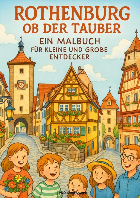C&D Kreativwerk: Rothenburg ob der Tauber. Ein Malbuch für kleine und große Entdecker, Buch