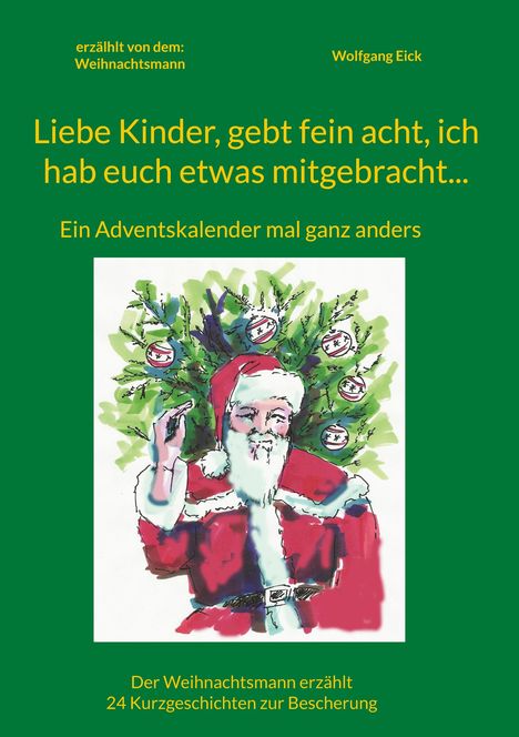 Text: „Liebe Kinder, gebt fein acht, ich hab euch etwas mitgebracht...“ Illustration: Weihnachtsmann vor Baum.