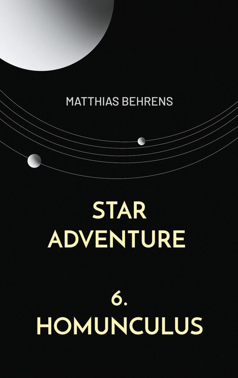 Matthias Behrens, Star Adventure 6: Homunculus. Dunkler Hintergrund mit planetarischen Orbits und kleinen Kugeln.