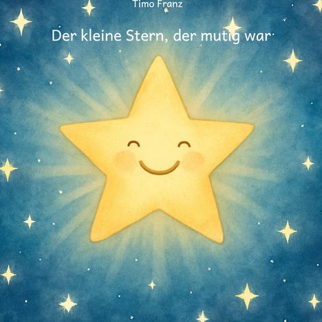 Timo Franz: Der kleine Stern, der mutig war, Buch
