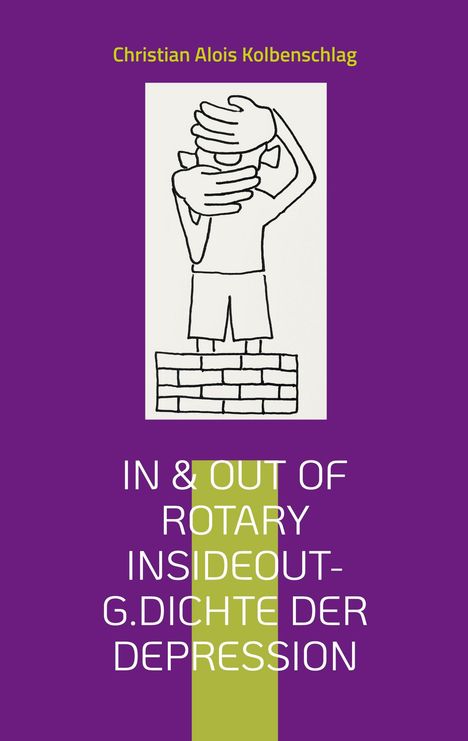 Christian Alois Kolbenschlag: In & out of Rotary, Buch