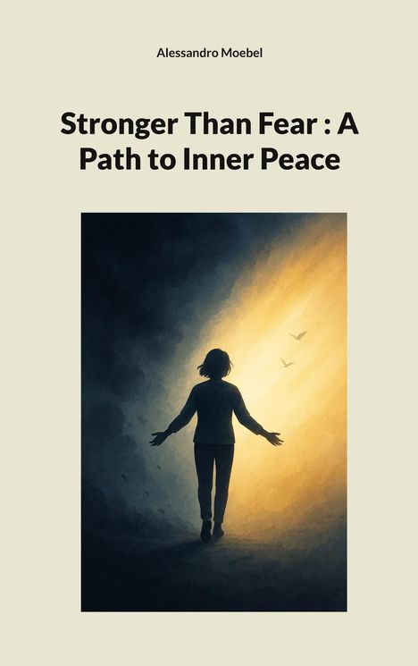 Alessandro Moebel: Stronger Than Fear : A Path to Inner Peace, Buch