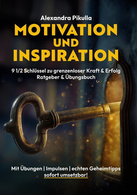 Text: "Motivation und Inspiration" in Gelb. Ein alter Schlüssel in einem Schloss, mit hellem Licht im Hintergrund.