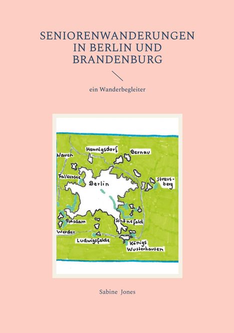 Sabine Jones: Seniorenwanderungen in Berlin und Brandenburg, Buch