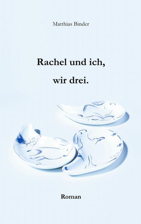 Matthias Binder: Rachel und ich, wir drei, Buch