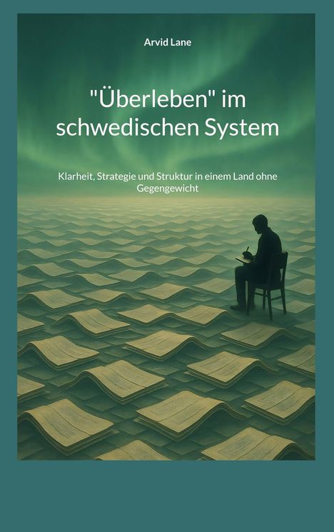 Der Titel ist „Überleben im schwedischen System“. Eine Silhouette sitzt schreibend auf einem Stuhl über Wellen aus Papier.