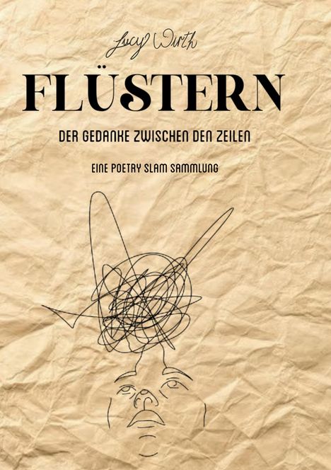 "FLÜSTERN", "Der Gedanke zwischen den Zeilen", "Eine Poetry Slam Sammlung". Gesichtsskizze mit verworrenen Linien als Haare.