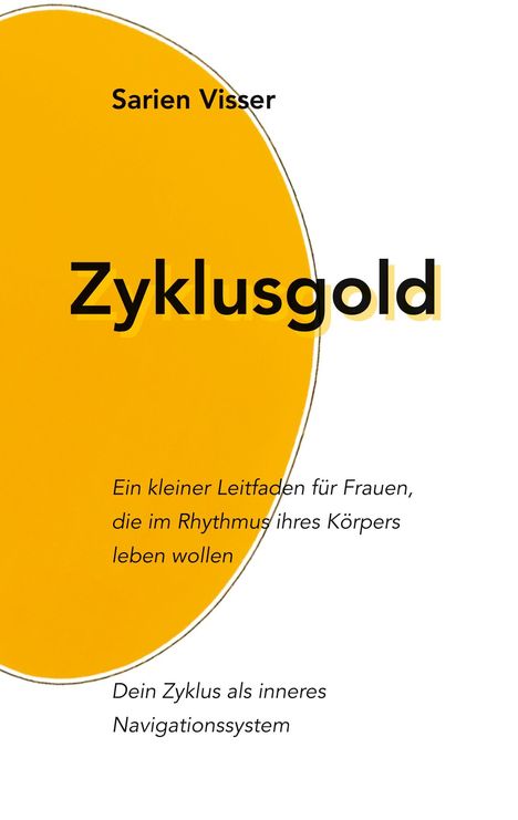 Titel "Zyklusgold" von Sarien Visser, gelber Halbkreis links, Beschreibung von Zyklus und Körperrhythmus.