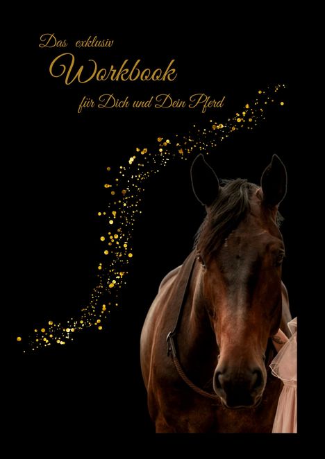 Anni Wiegand: Das exklusiv Workbook für Dich und Dein Pferd, Buch