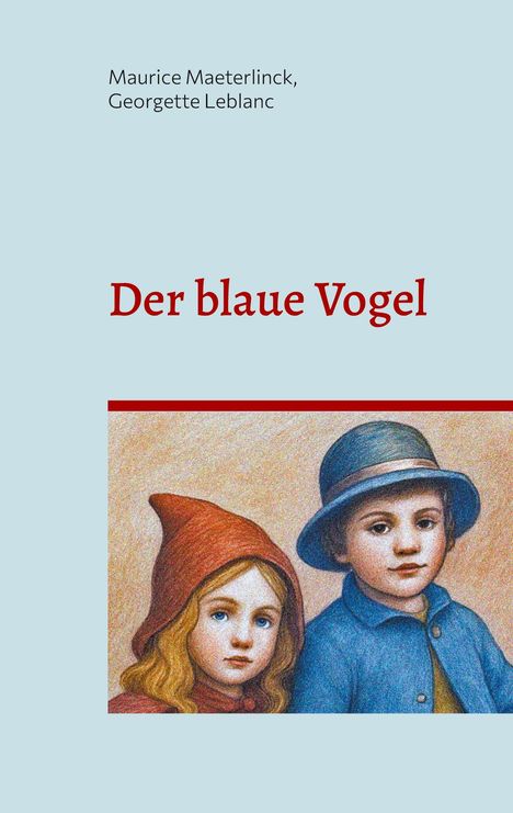 Maurice Maeterlinck: Der blaue Vogel (illustrierte Ausgabe), Buch