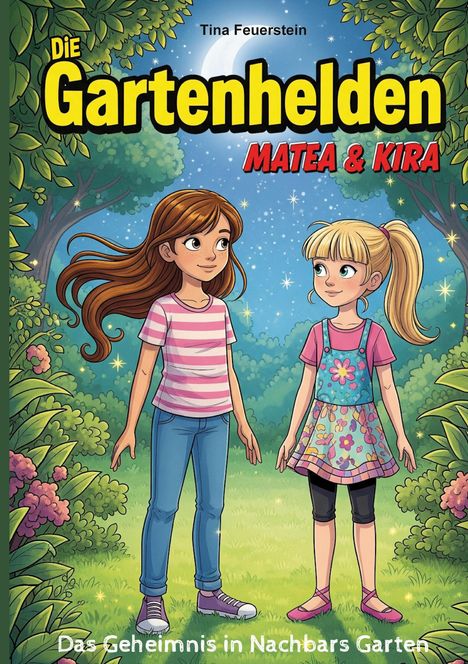 Tina Feuerstein: Die Gartenhelden - Band 1, Buch