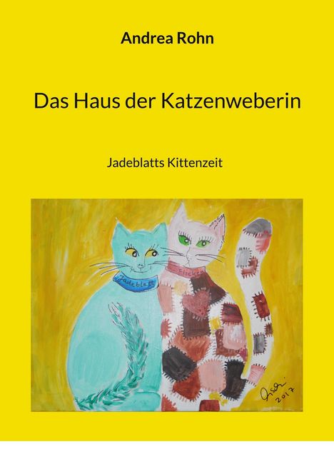 Andrea Rohn: Das Haus der Katzenweberin, Buch