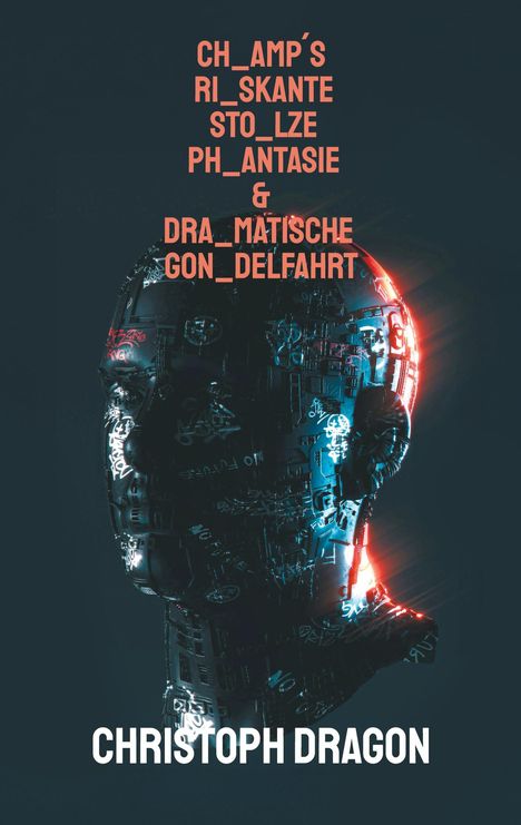 CH_AMP'S RI_SKANTE STO_LZE PH_ANTASIE & DRA_MATISCHE GON_DELFAHRT. Christoph Dragon. Digitales Kunstwerk eines Kopfes.