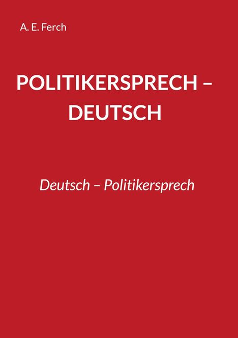 A. E. Ferch: Politikersprech - Deutsch, Buch