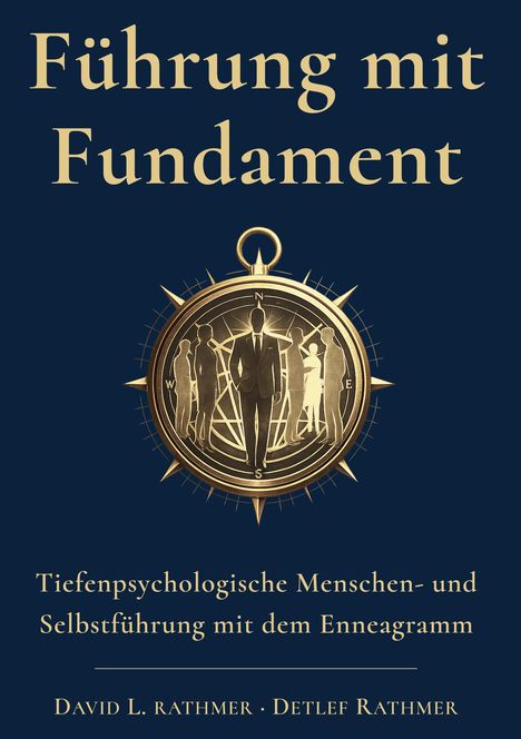 „Führung mit Fundament“; tiefenpsychologische Menschen- und Selbstführung mit dem Enneagramm. Goldenes Kompassmotiv.