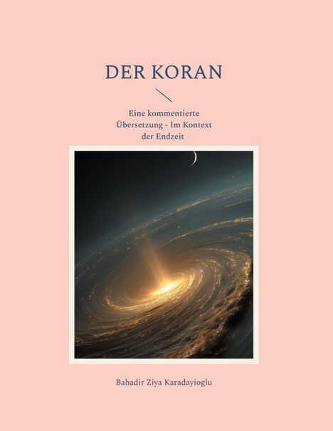 Bahadir Ziya Karadayioglu: Der Koran, Buch