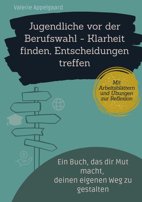 Valerie Appelgaard: Jugendliche vor der Berufswahl - Klarheit finden, Entscheidungen treffen, Buch