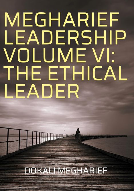 „MEGHARIEF LEADERSHIP VOLUME VI: THE ETHICAL LEADER“ vor einem Pier bei bewölktem Himmel. Darunter „DOKALI MEGHARIEF“.