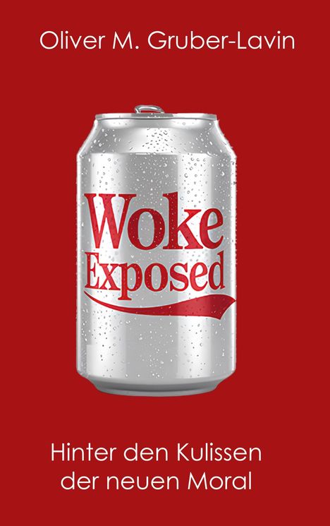 Oliver M. Gruber-Lavin: Woke Exposed, Buch