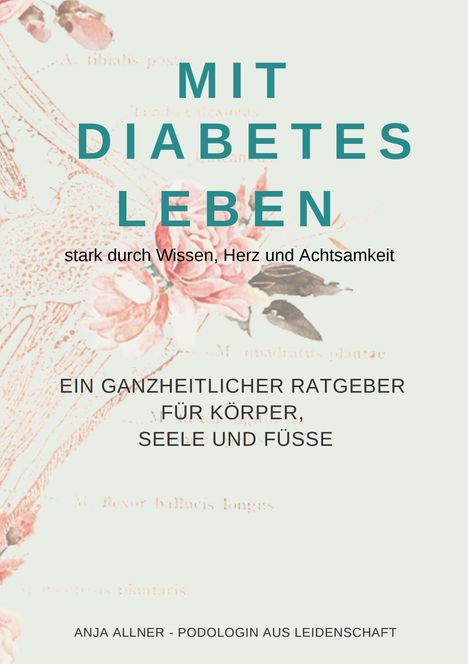 Anja Allner: Mit Diabetes leben stark durch Wissen, Herz und Achtsamkeit, Buch