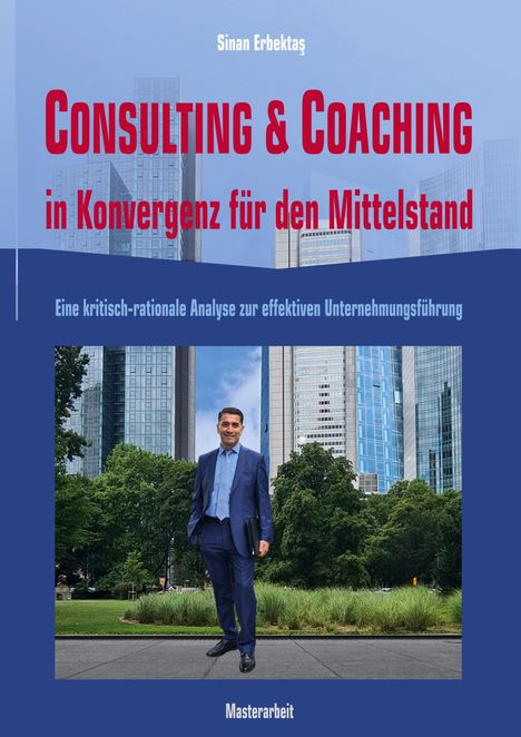 Titel: "Consulting & Coaching in Konvergenz für den Mittelstand". Ein Mann im Anzug vor Wolkenkratzern.