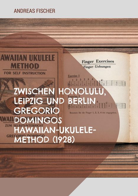 Oben "ANDREAS FISCHER". Darunter retro Buchcover, Noten und Ukulele-Abbildung. Buch: "HAWAIIAN UKULELE METHOD".