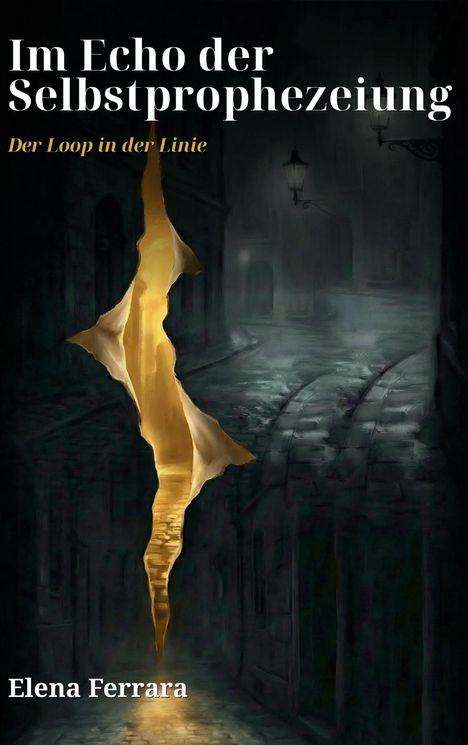 Text: „Im Echo der Selbstprophezeiung. Der Loop in der Linie. Elena Ferrara.“ Eine dunkle Straße mit einem goldenen Riss in der Mitte.