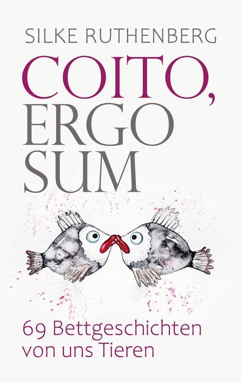 Silke Ruthenberg: Coito, ergo sum, Buch