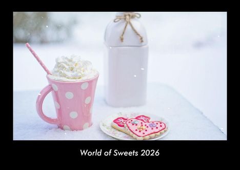 Tobias Becker: World of Sweets 2026 Fotokalender DIN A3, Kalender