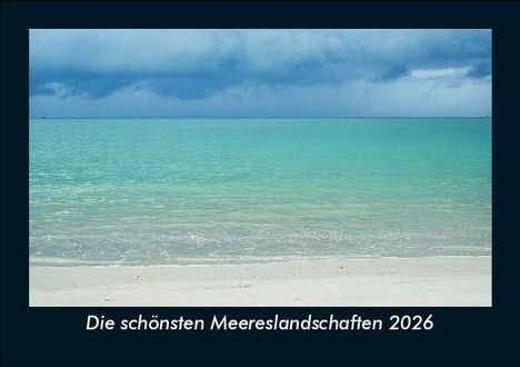 Tobias Becker: Die schönsten Meereslandschaften 2026 Fotokalender DIN A5, Kalender
