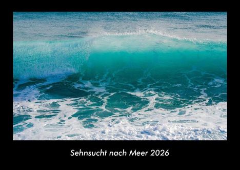 Tobias Becker: Sehnsucht nach Meer 2026 Fotokalender DIN A3, Kalender