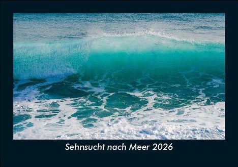Tobias Becker: Sehnsucht nach Meer 2026 Fotokalender DIN A5, Kalender