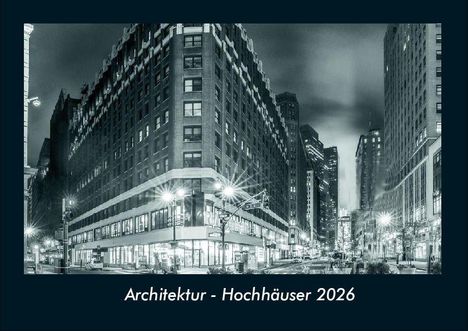 Tobias Becker: Architektur - Hochhäuser 2026 Fotokalender DIN A4, Kalender